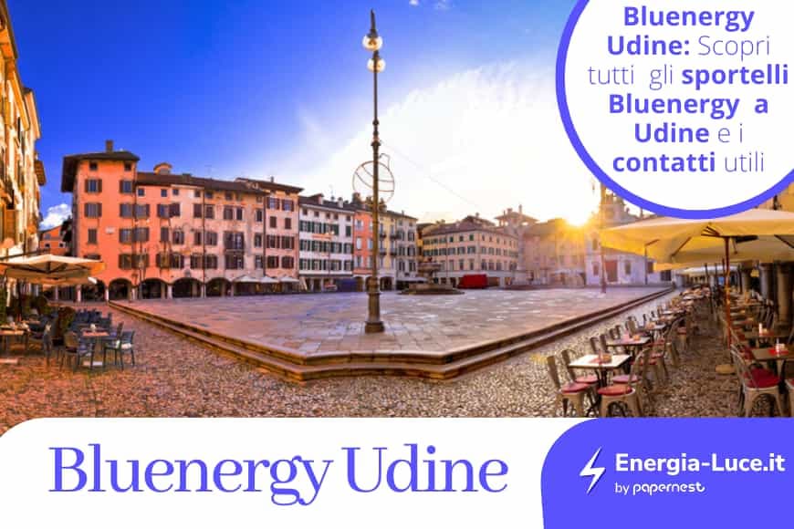 Quali sono gli Sportelli Bluenergya Udine