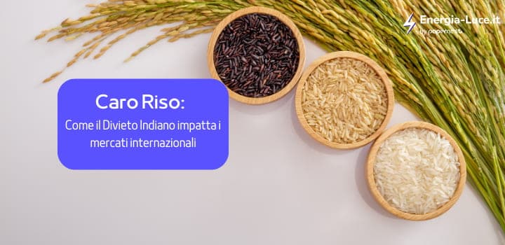 Caro Riso: Come il Divieto Indiano impatta i mercati internazionali