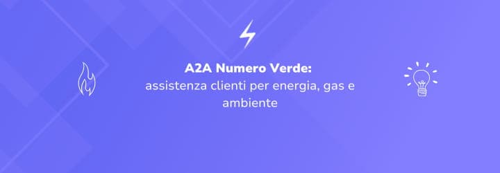 A2A Numero Verde: tutti i contatti e come ottenere assistenza