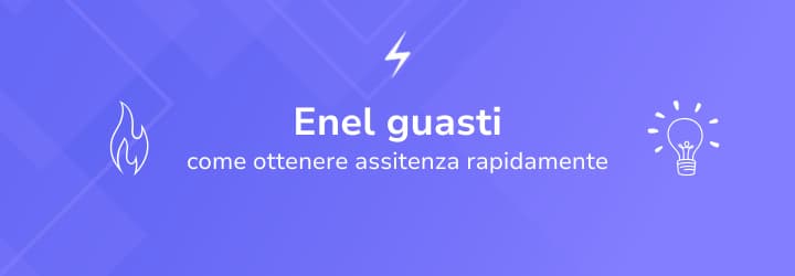 Guasti Enel: come riconoscerli e segnalarli per ottenere assistenza rapidamente