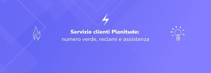 Servizio clienti Eni Plenitude: numero verde, reclami e assistenza