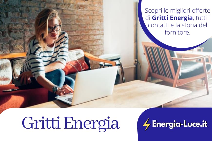 Gritti Energia: tutto quello che c'è da sapere