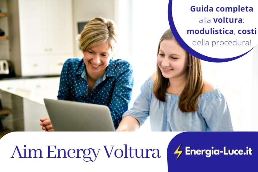 AIM Energy Voltura: Tempistiche, Costi, Documenti e Modalità