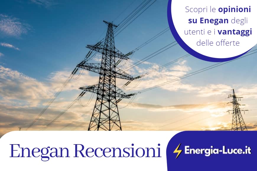 Le Recensioni di Enegan: le opinioni dei clienti