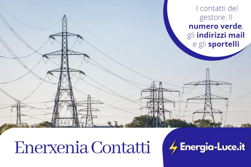 Enerxenia contatti: area clienti, sportelli e numero verde