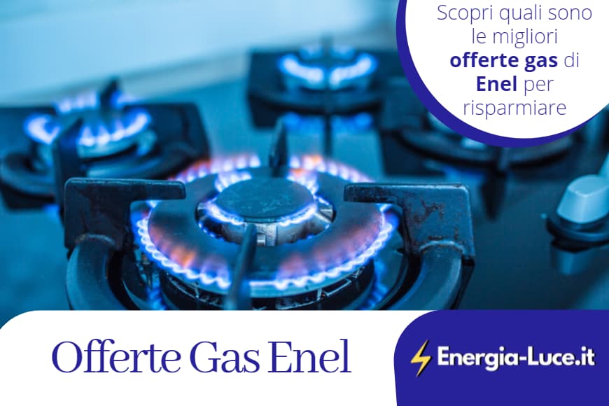 Le migliori offerte gas di Enel, cosa conviene?