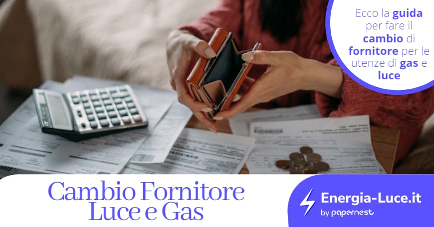 Cambio Fornitore luce e gas: come farlo e risparmiare!