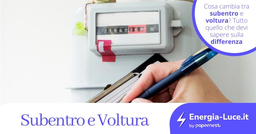 Scopri la differenza tra Voltura e Subentro: Costi, Tempistiche e come richiederli