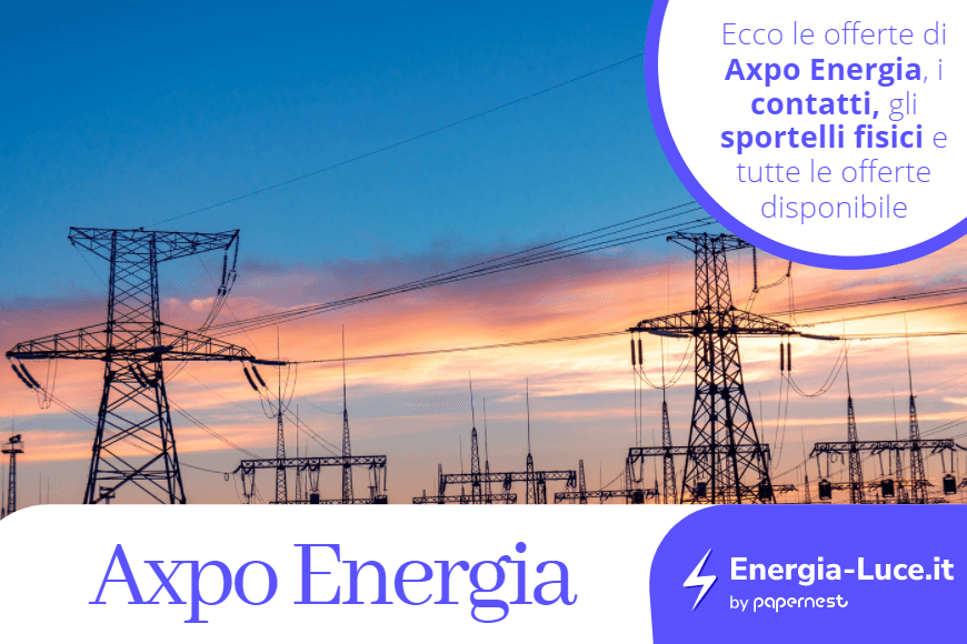 Axpo: Offerte luce, tariffe gas e info utili