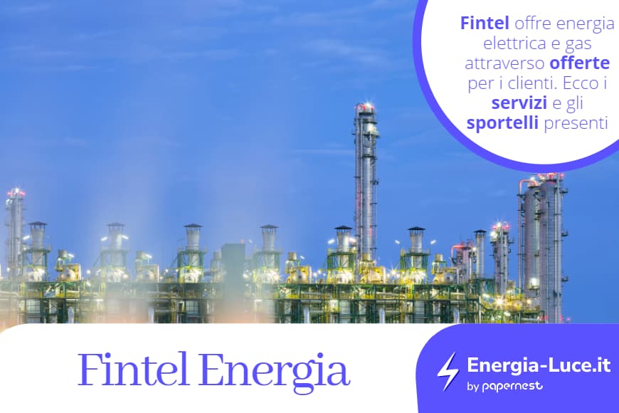 Fintel Energia: offerte, contatti, numero verde e recensioni