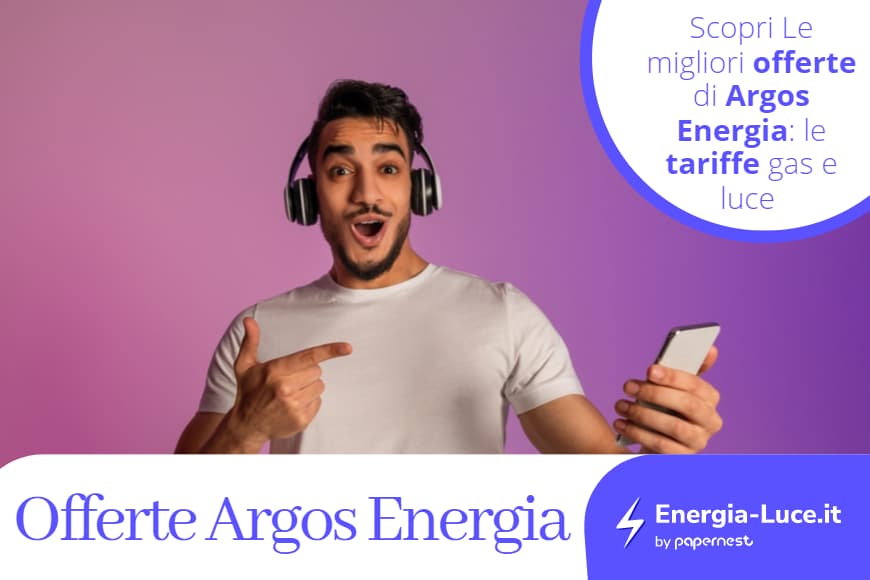 Offerte Argos Energia: quali sono le migliori offerte?