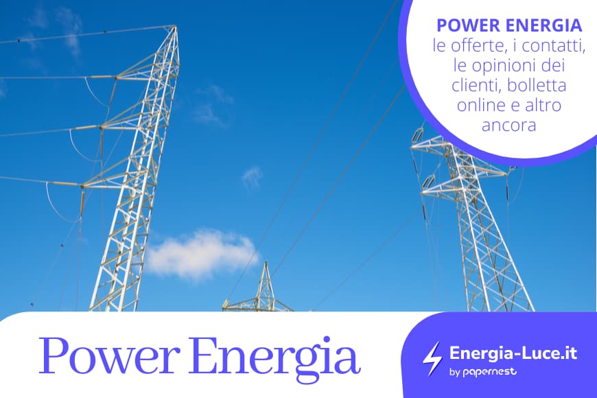 Power Energia: ecco tutte le offerte, i contatti e gli sportelli