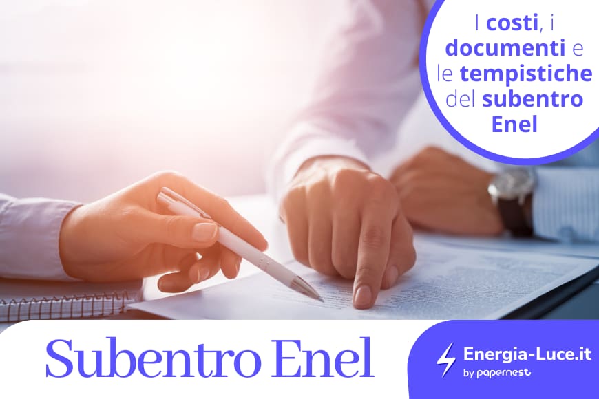 Subentro Enel: Costi, documenti e tempistiche del subentro