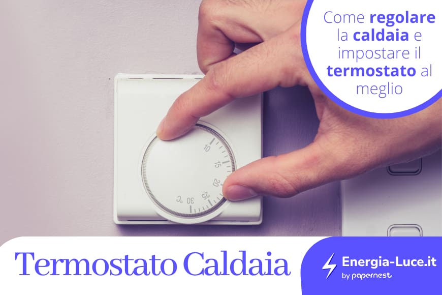 Ecco tuttio quello che devi sapere sul termostato della caldaia!