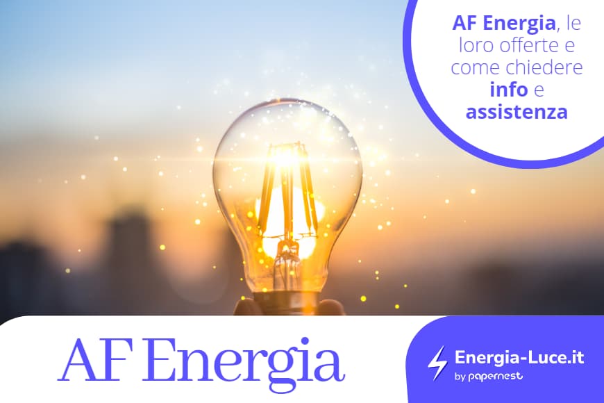 AF Energia: tutte le offerte luce e gas, i numeri verdi e le recensioni
