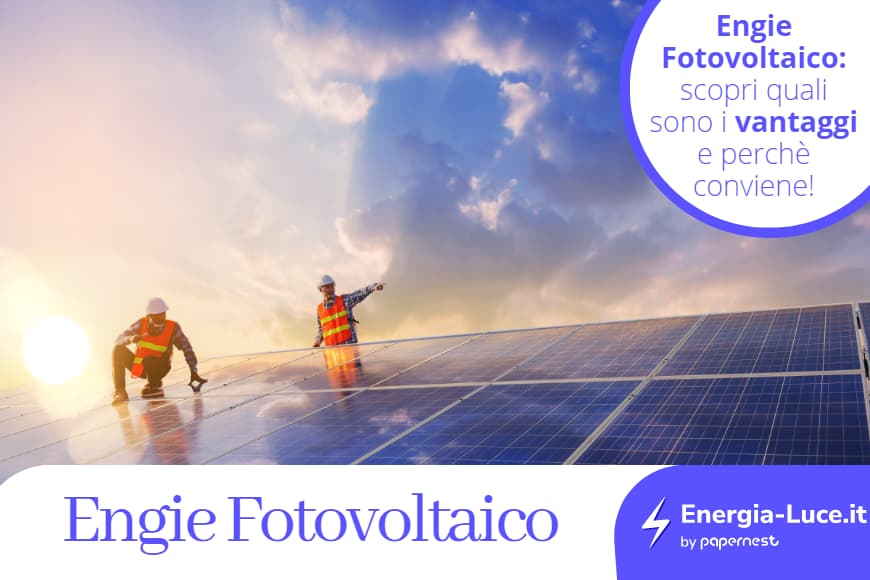Pannelli Fotovoltaici di Engie: quali sono i vantaggi?