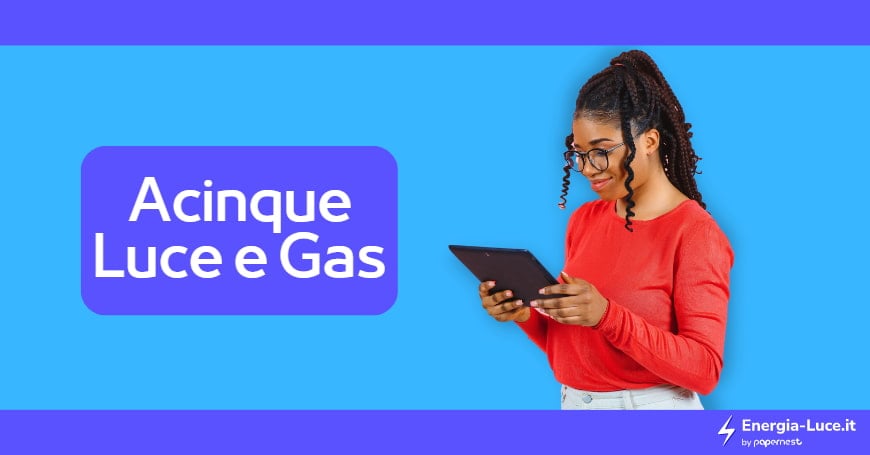 Acinque (ex Acel Energie): contatti, offerte, numero verde e area clienti