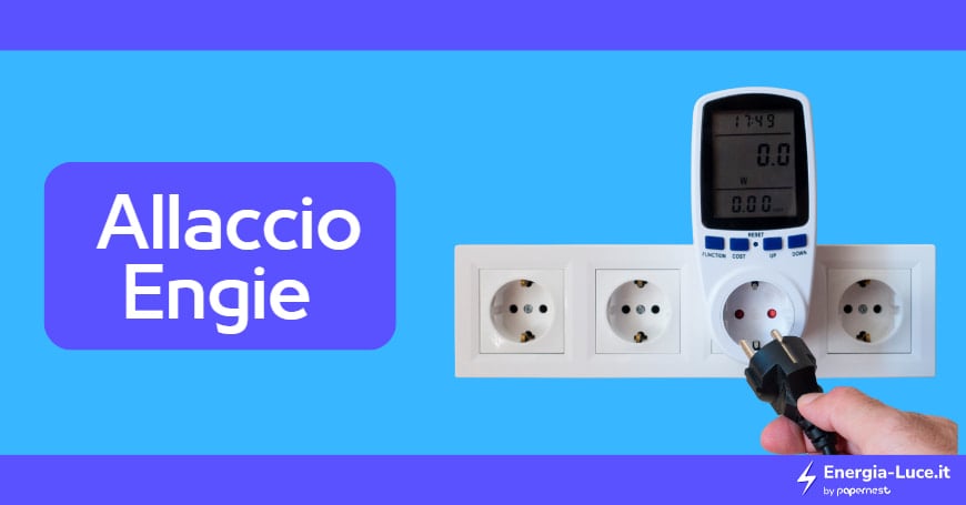 Engie Allaccio Gas e Luce: come lo si richiede?