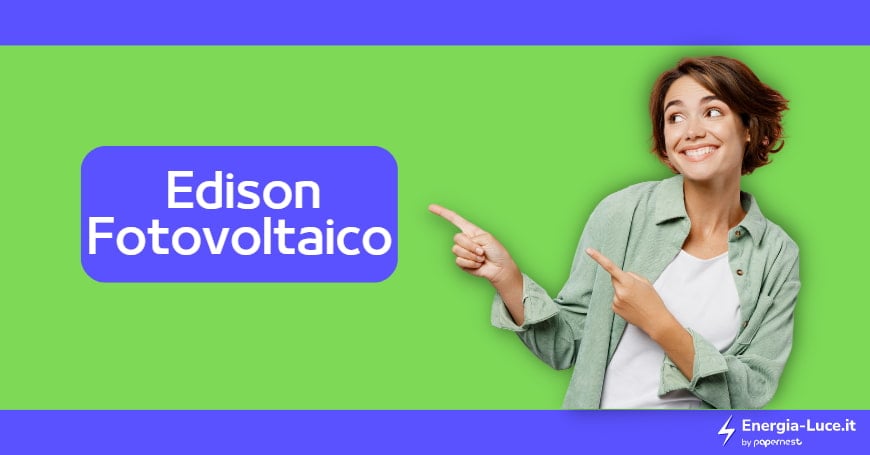 Edison Fotovoltaico: Offerte, Contatti, Tempistiche