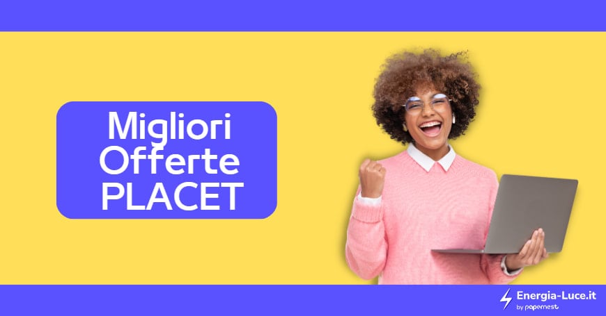 Quali sono le migliori offerte Placet 2023?