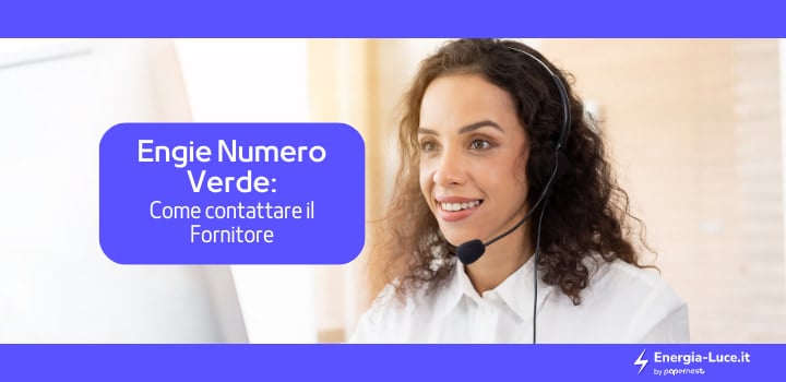 Engie Numero Verde: come contattare il fornitore