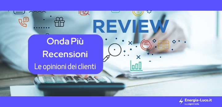 Onda Più Recensioni: quali sono le opinioni dei clienti?