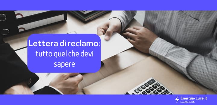 Come scrivere e inviare una lettera per un reclamo ad un fornitore luce e gas?