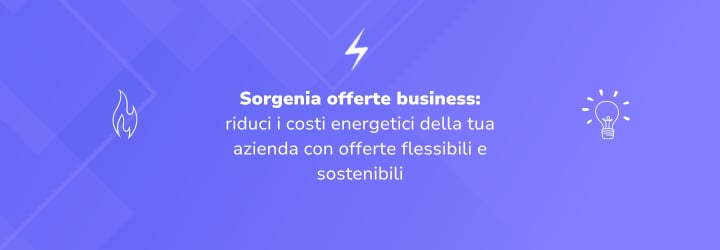 Offerte Business di Sorgenia: quali sono le migliori?