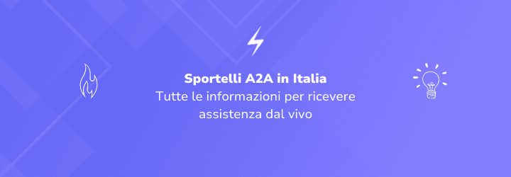 Tutti gli sportelli A2A: gli indirizzi e i contatti
