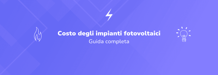 Costo fotovoltaico: tutto quello che devi sapere nel 2025