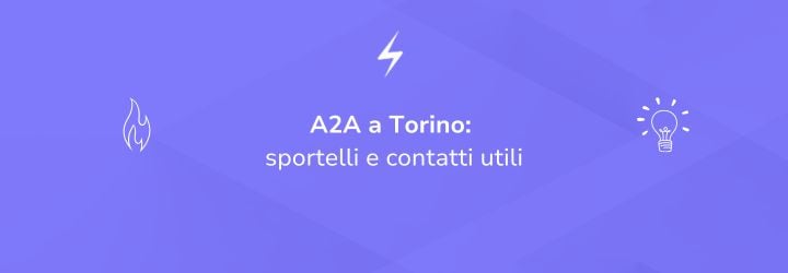 A2A a Torino: sportelli e contatti utili