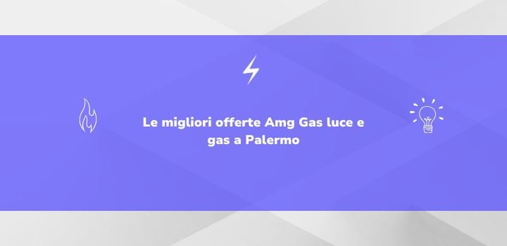 Amg Gas luce e gas a Palermo: offerte e contatti