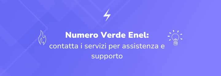 Enel Numero Verde: contatta i servizi per ricevere assistenza e supporto