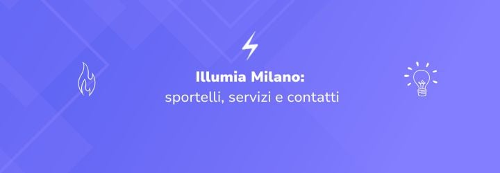 Illumia Milano: sportelli, servizi e contatti