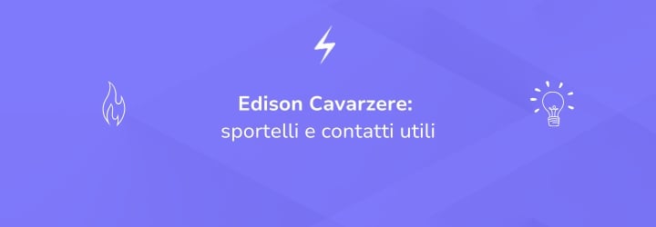Edison a Cavarzere: tutto ciò che serve per attivare luce e gas