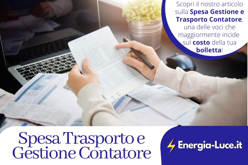 Cosa sono le spese trasporto e gestione contatore