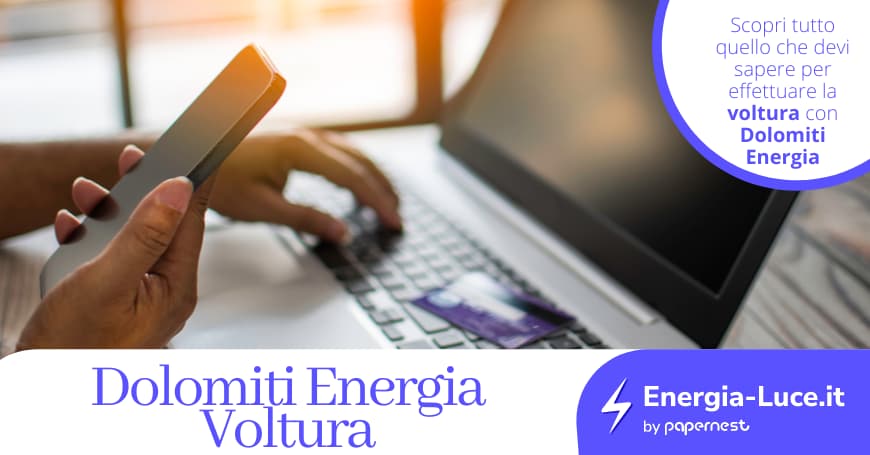 La Voltura con Dolomiti energia: costi, documenti e tempi