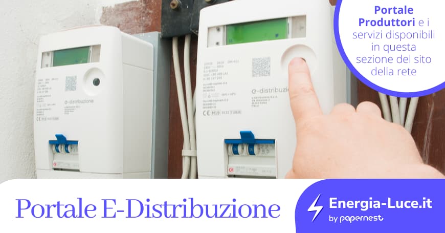 Portale Produttori E-distribuzione: cos'è e cosa serve?