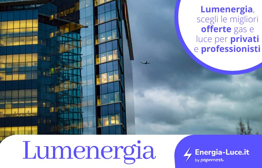 Fornitore Lumenergia: Chi è e come contattarlo?