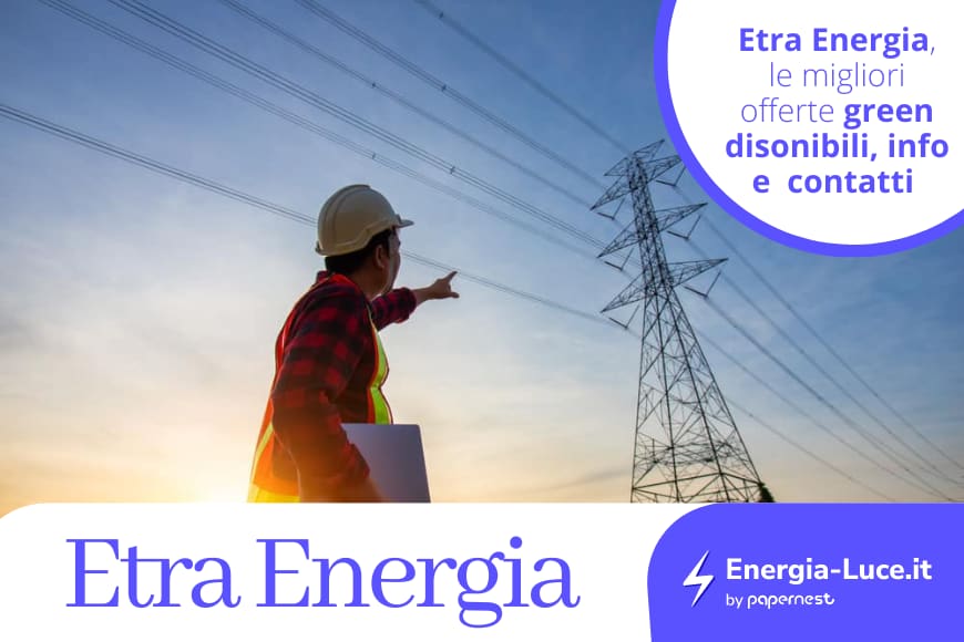 Etra energia: Offerte, contatti, numero verde e recensioni