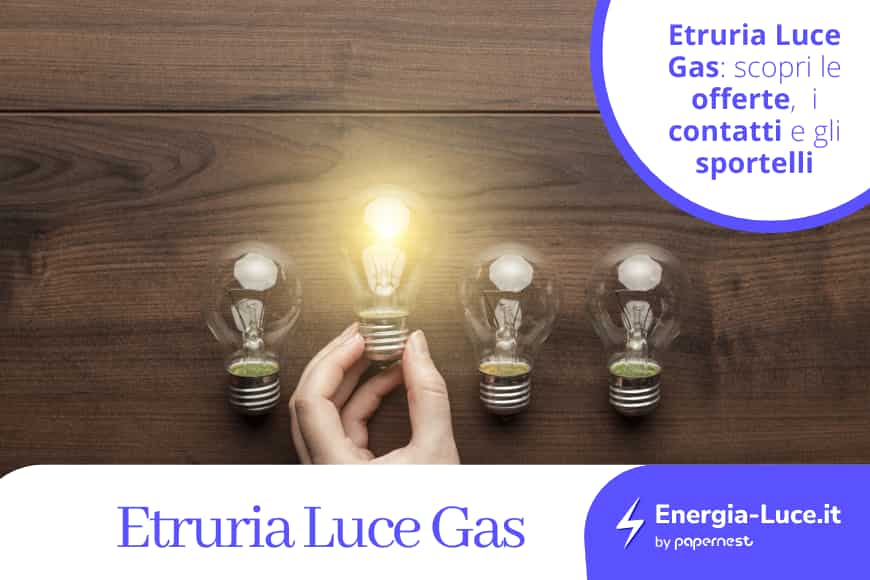 Etruria luce e gas: Offerte, contatti e sportelli