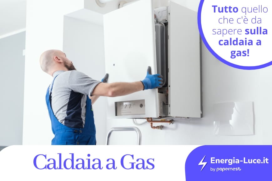 La guida completa per la Caldaia a gas