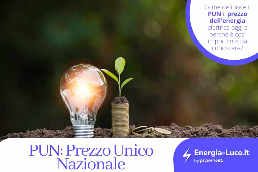 PUN (Prezzo Unico Nazionale): di cosa si tratta e perché è così importante?