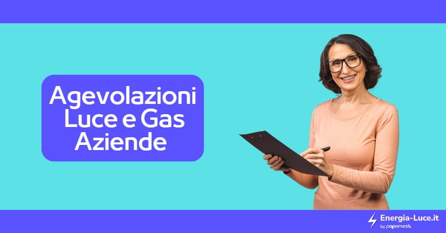 Quali sono le agevolazioni su Luce e Gas per le Aziende?
