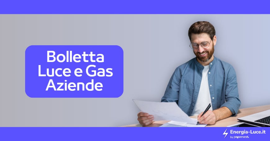 Bollette Luce e Gas Imprese: Come Leggerle e da Cosa sono Composte?