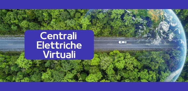 Centrali Elettriche Virtuali: Cosa sono e Come funzionano?
