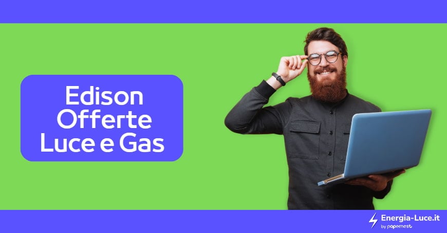 Edison Energia: quali sono le offerte migliori?