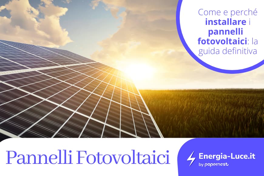 Pannelli Fotovoltaici: tutto quello che c'è da sapere