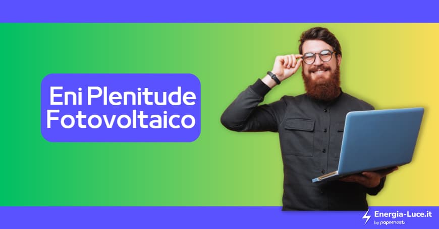 Offerte Eni Plenitude per Fotovoltaico: Scopri le Migliori