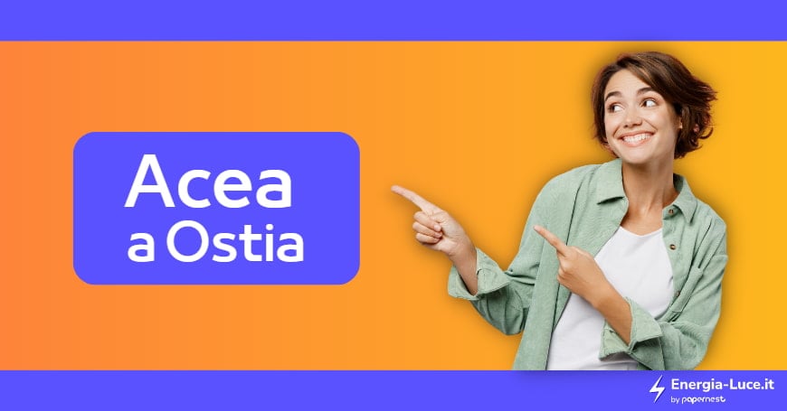 Acea a Ostia: tutto ciò che serve per attivare luce e gas